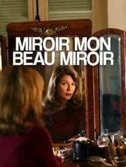 Miroir, mon beau miroir movie poster