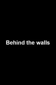 Behind the walls movie poster