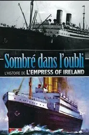 Journey to Oblivion: The Empress of Ireland Story movie poster