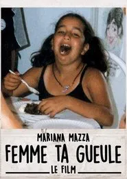 Femme ta gueule – Le film movie poster