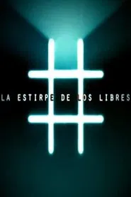 La Estirpe de los Libres tv show poster