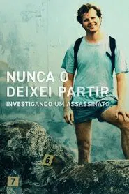 Poster da série Nunca o Deixei Partir: Investigando um Assassinato