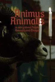 Animus Animalis (A Story about People, Animals and Things) movie poster