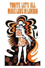 Tonite Let's All Make Love in London movie poster