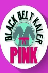 Poster da série Black Belt Kaler Pink