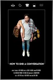 How To End A Conversation movie poster