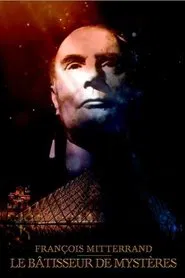 François Mitterrand : Bâtisseur de mystères movie poster