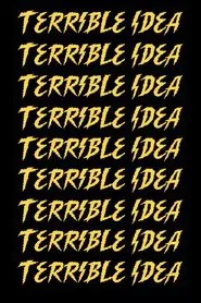 Terrible Idea movie poster