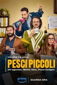 Pesci piccoli - Un'agenzia, molte idee, poco budget movie poster
