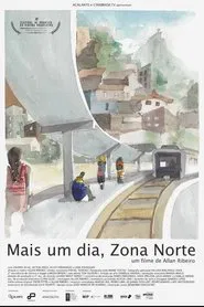 Mais Um Dia, Zona Norte movie poster