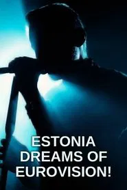 Poster do filme Estonia Dreams of Eurovision!