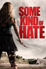 Some Kind of Hate movie poster