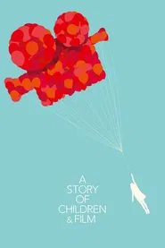 A Story of Children and Film movie poster