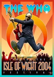 The Who: Live at the Isle of Wight 2004 Festival movie poster