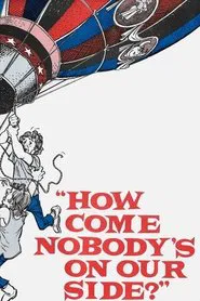 How Come Nobody's on Our Side? movie poster