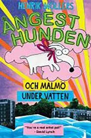 Ångesthunden och Malmö under vatten movie poster