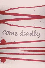 Come Deadly movie poster