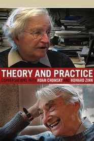 Poster do filme Theory and Practice: Conversations with Noam Chomsky and Howard Zinn