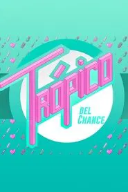 Trópico del Chance tv show poster