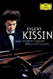 Evgeny Kissin Plays Schubert, Brahms, Bach, Liszt, and Gluck movie poster