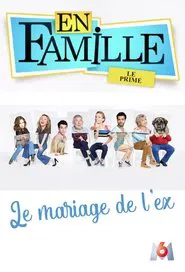 Poster do filme En famille : Le mariage de l'ex