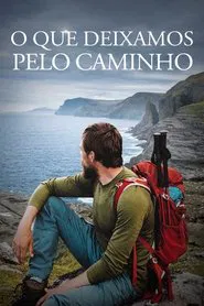Poster do filme O Que Deixamos Pelo Caminho