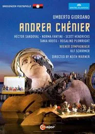 Giordano: Andrea Chénier (Bregenz Festival) movie poster