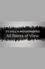 To Kill a Mockingbird: All Points of View movie poster