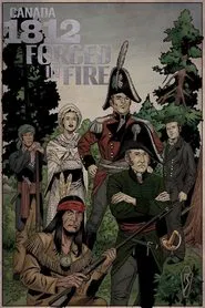 Canada 1812: Forged in Fire tv show poster