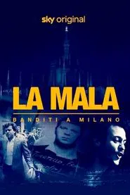 La Mala - Banditi a Milano tv show poster