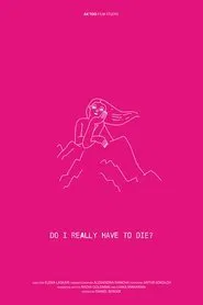 Do I Really Have to Die? movie poster