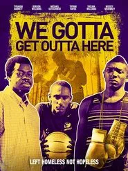 We Gotta Get Out of Here movie poster