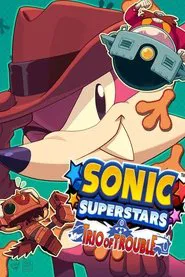 Sonic Superstars: Trio of Trouble movie poster