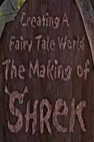 Creating a Fairy Tale World: The Making of Shrek movie poster