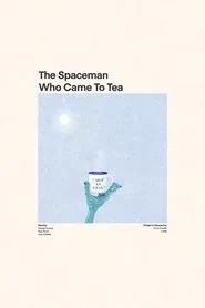 The Spaceman Who Came To Tea movie poster