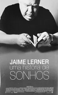 Jaime Lerner - Uma História de Sonhos movie poster