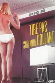 Poster do filme Tire pas sur mon collant