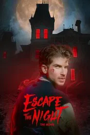 Escape The Night: The Movie movie poster