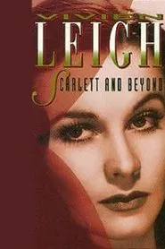 Vivien Leigh: Scarlett and Beyond movie poster