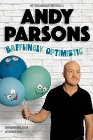 Andy Parsons: Bafflingly Optimistic movie poster