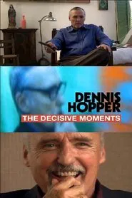 Dennis Hopper: The Decisive Moments movie poster