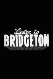 Listen to Bridgeton movie poster