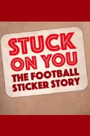 Stuck on You: The Football Sticker Story movie poster