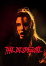 The Desperate movie poster