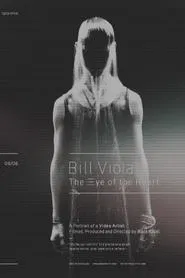 Bill Viola: The Eye of the Heart movie poster