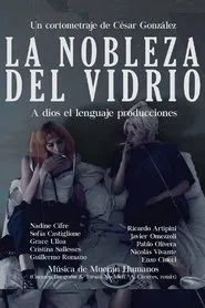 La nobleza del vidrio movie poster
