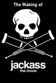 The Making of 'Jackass: The Movie' movie poster