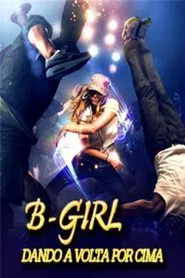 Poster do filme B-Girl: Dando a volta por cima