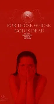 For Those Whose God Is Dead movie poster