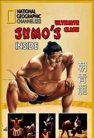 National Geographic: Inside Sumo's Ultimate Clash movie poster